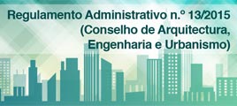 Regulamento Administrativo n.º 13/2015 (Conselho de Arquitectura, Engenharia e Urbanismo)